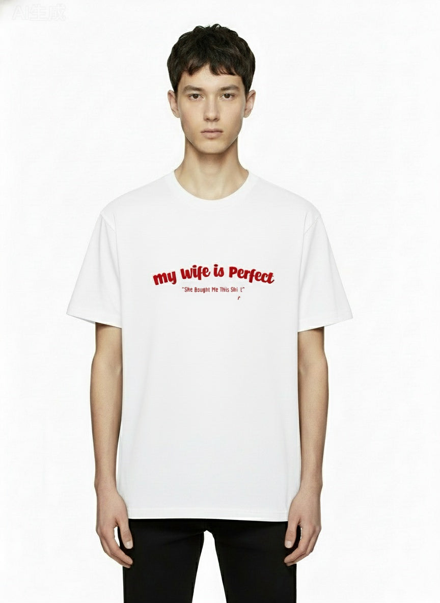 My Wife Is Perfect – Graphic T-Shirt