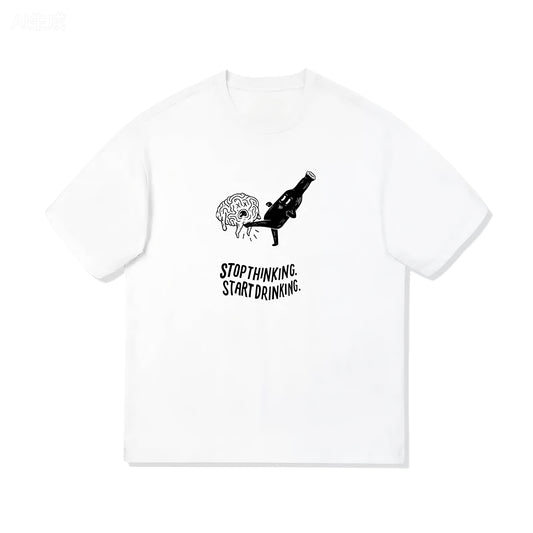 Stop Thinking Start Drinking Graphic T-Shirt