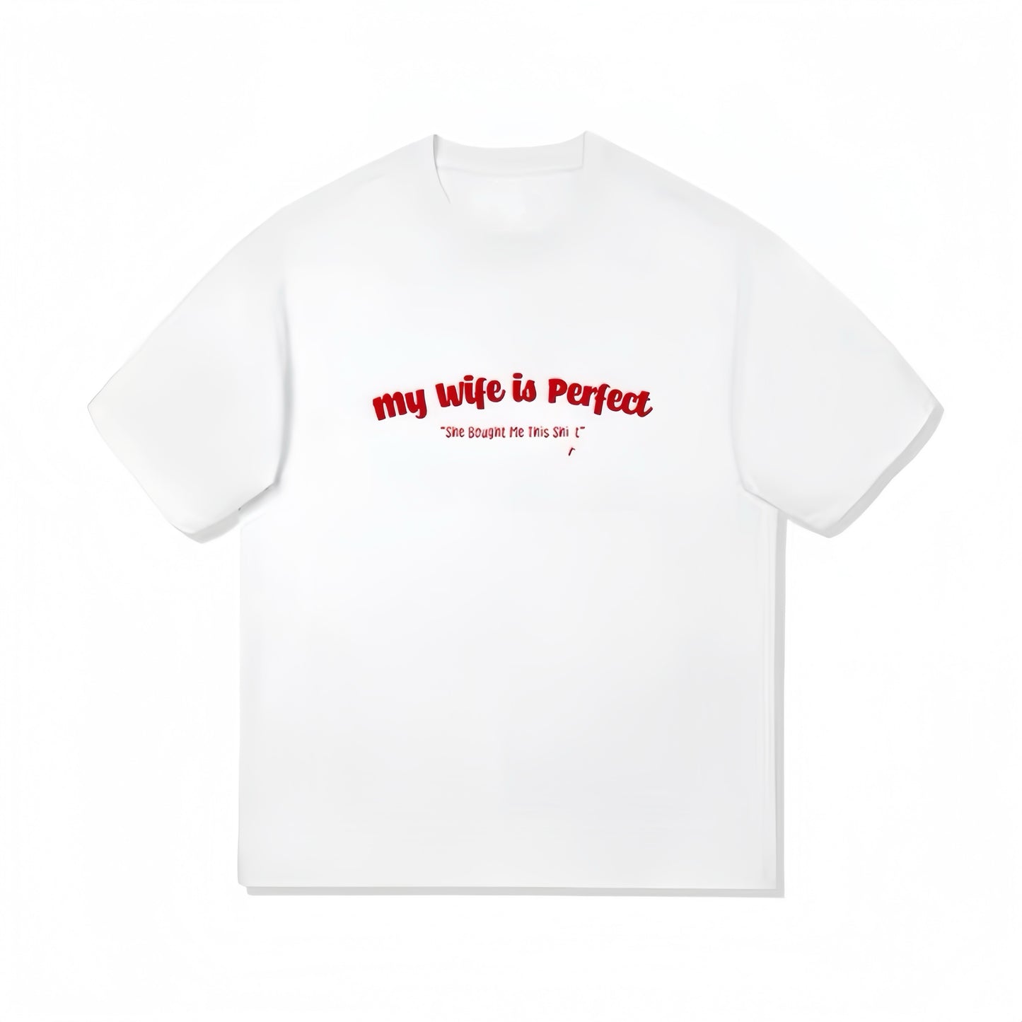 My Wife Is Perfect – Graphic T-Shirt