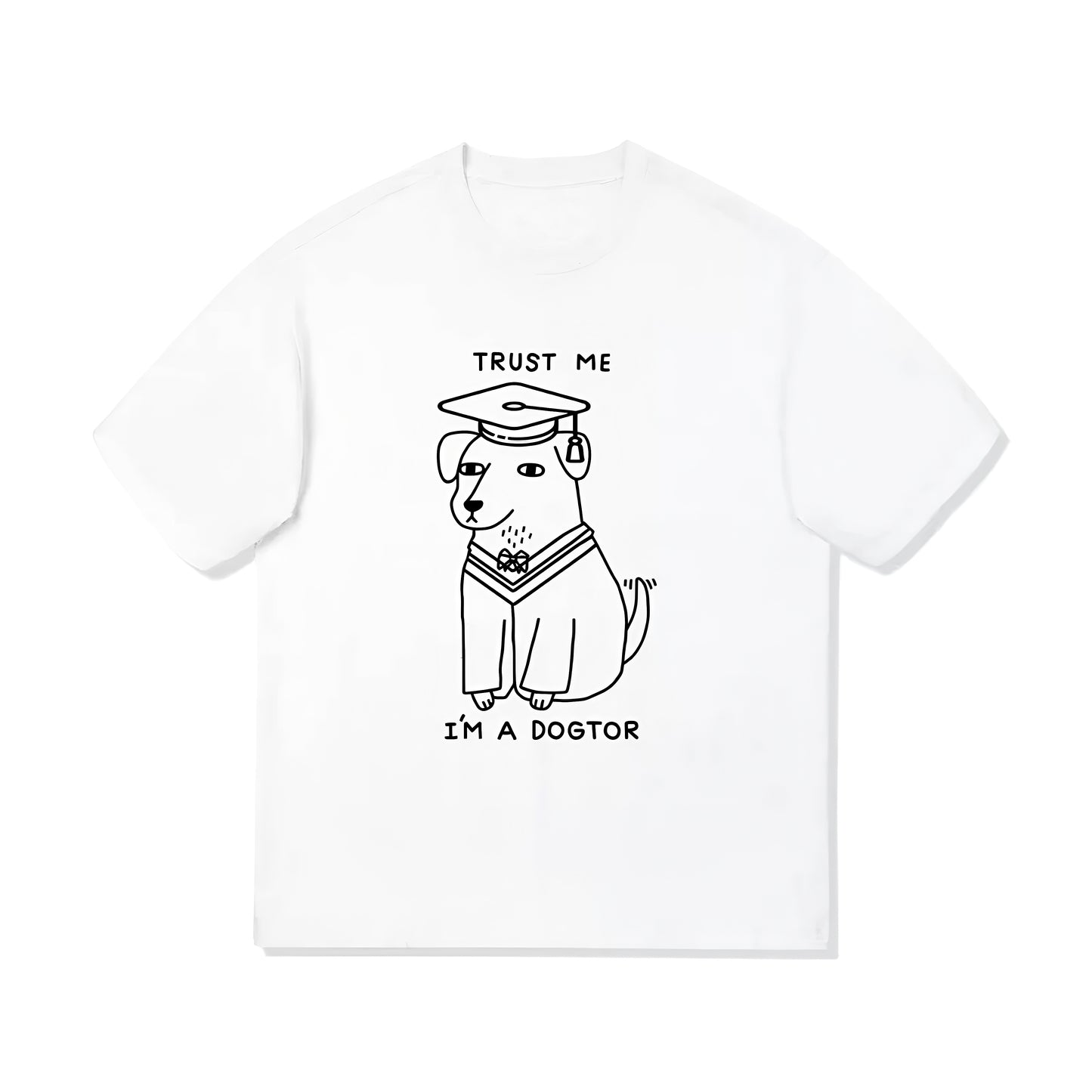 Trust Me I'm a Dogtor – Funny Dog T-Shirt