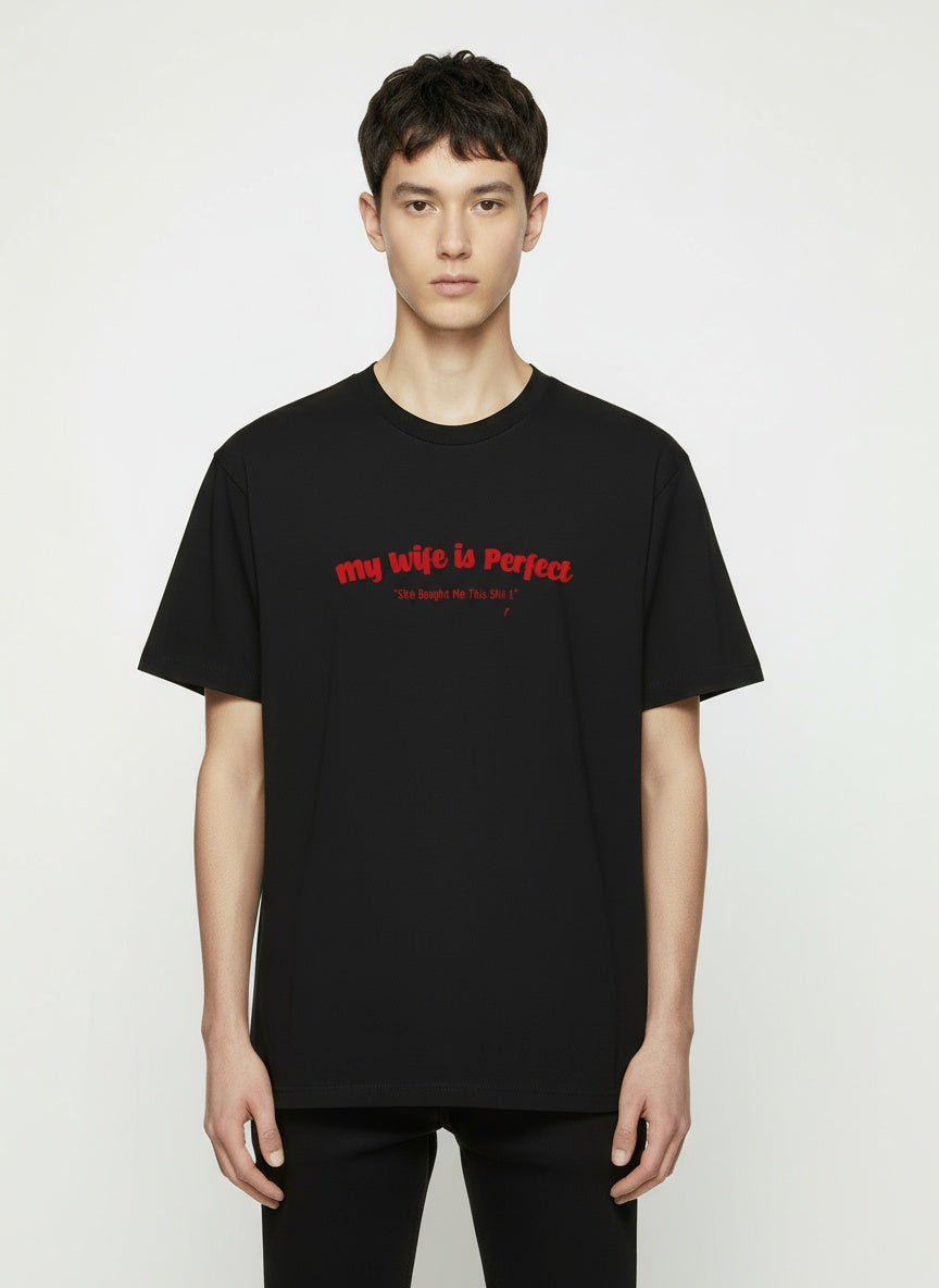 My Wife Is Perfect – Graphic T-Shirt
